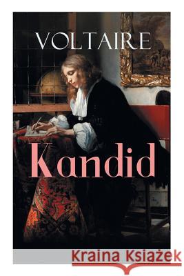 Kandid: Die beste aller Welten - Voltaires Meisterwerk der Ironie Voltaire, A Ellissen 9788026887706 e-artnow - książka