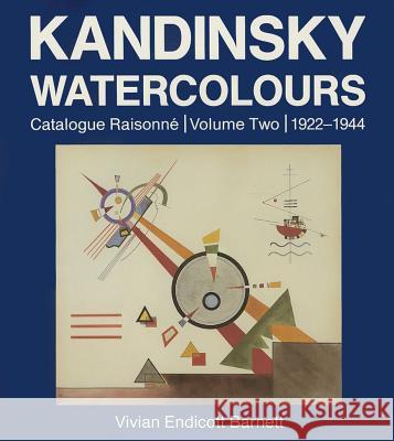 Kandinsky Watercolours: Catalogue Raisonné, 1922-1944 Barnett, Vivian Endicott 9780801429279 Cornell University Press - książka