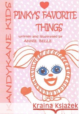 Kandykane Kids: Pinky's Favorite Things Annie Belle 9781419633867 Booksurge Publishing - książka