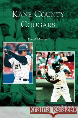 Kane County Cougars David Malamut 9781531619572 Arcadia Publishing Library Editions - książka