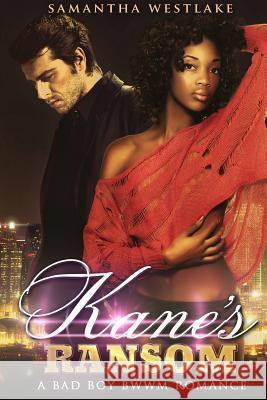 Kane's Ransom: A BWWM Mafia Romance Westlake, Samantha 9781523623686 Createspace Independent Publishing Platform - książka