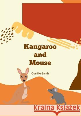 Kangaroo and Mouse Camille Smith 9798842876365 Independently Published - książka
