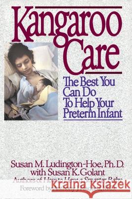 Kangaroo Care: The Best You Can Do to Help Your Preterm Infant Susan M. Ludington-Hoe Susan K. Golant Anthony J. Hadeed 9780553372458 Bantam Books - książka