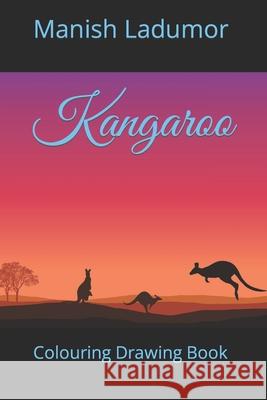 Kangaroo: Colouring Drawing Book Ladumor, Manish 9798419403734 Independently published - książka