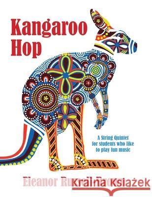 Kangaroo Hop: A String Quintet for students who like to play fun music Eleanor Russell Brown 9781614936602 Peppertree Press - książka