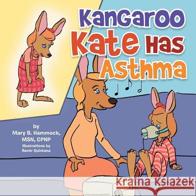 Kangaroo Kate Has Asthma Mary B. Msn Cpnp Hammock 9781493142767 Xlibris Corporation - książka