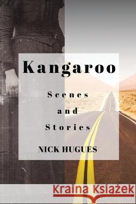 Kangaroo: Scenes and Stories Nick Hugues 9781915852342 Amazon Publishing Pros - książka