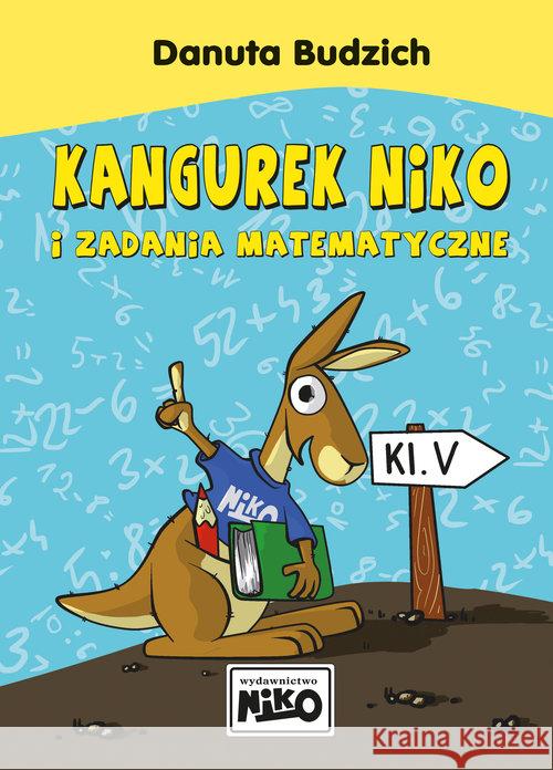 Kangurek NIKO i zadania matematyczne dla klasy V Budzich Danuta 9788364359118 Niko - książka