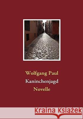 Kaninchenjagd: Novelle Paul, Wolfgang 9783837086119 Bod - książka