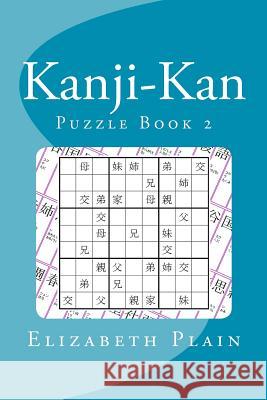 Kanji-Kan: Puzzle Book: Book 2 Elizabeth Plain 9781479333707 Kindle Direct Publishing (KDP) - książka