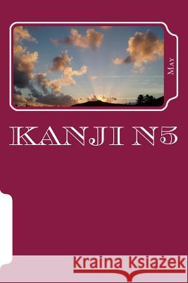 Kanji N5 May 9781721154746 Createspace Independent Publishing Platform - książka