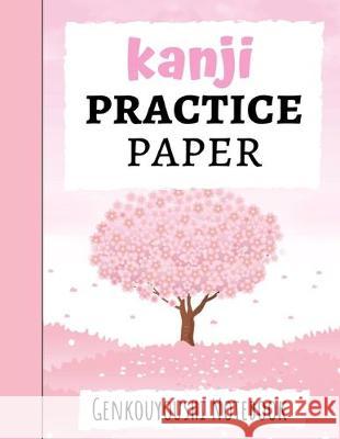 Kanji Practice Paper: Japanese Writing Notebook / Workbook, Genkouyoushi Paper, Gifts For Japan Lovers Pink Panda Press 9781089744115 Independently Published - książka