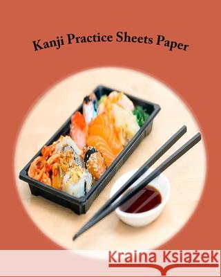 Kanji Practice Sheets Paper: Genkouyoushi Notebook Practice Writing and Learning Japanese Language Castles Corne 9781721531714 Createspace Independent Publishing Platform - książka
