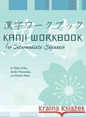 Kanji Workbook for Intermediate Japanese Yukie Aida 9781516551170 Cognella Academic Publishing - książka