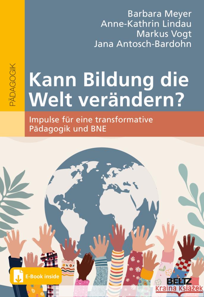 Kann Bildung die Welt verändern? Meyer, Barbara E., Lindau, Anne-Kathrin, Vogt, Markus 9783407259318 Beltz - książka