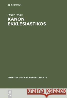 Kanon ekklesiastikos Ohme, Heinz 9783110151893 Walter de Gruyter & Co - książka