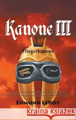 Kanone III: Fliegerkanone Edmund Leroy 9781789552744 New Generation Publishing - książka