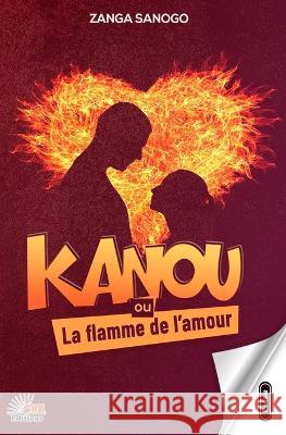 Kanou ou la flamme de l\'amour Gnk Editions Zanga Sanogo 9782384990337 Gnk Editions - książka