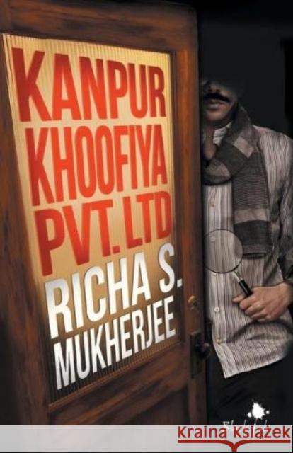 Kanpur Khoofiya Pvt. Ltd Mukherjee, Richa S. 9789353571511 HarperCollins India - książka