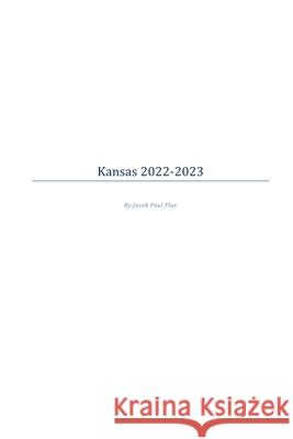 Kansas 2022-2023 MR Jacob Paul Flax 9781468053951 Createspace Independent Publishing Platform - książka