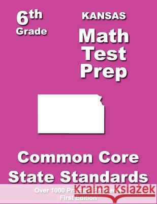 Kansas 6th Grade Math Test Prep: Common Core Learning Standards Teachers' Treasures 9781505715286 Createspace - książka