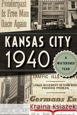 Kansas City 1940: A Watershed Year John Simonson 9781626193239 History Press - książka