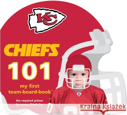 Kansas City Chiefs 101 Brad M. Epstein 9781607301158 Michaelson Entertainment - książka