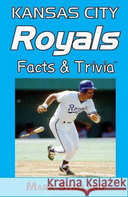 Kansas City Royals Facts & Trivia Mark Stallard 9781492250708 Createspace - książka
