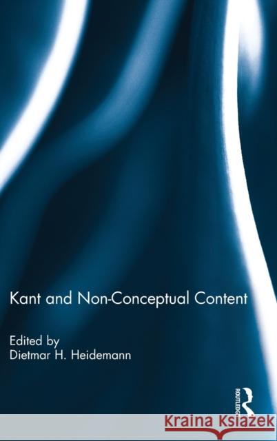 Kant and Non-Conceptual Content Dietmar Heidemann 9780415623056 Routledge - książka