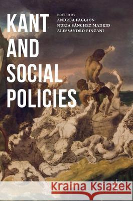 Kant and Social Policies Andrea Faggion Alessandro Pinzani Nuria Sanchez Madrid 9783319426570 Palgrave MacMillan - książka