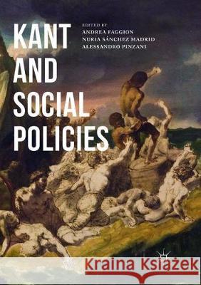 Kant and Social Policies Andrea Faggion Alessandro Pinzani Nuria Sanche 9783319826295 Palgrave MacMillan - książka
