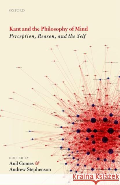 Kant and the Philosophy of Mind: Perception, Reason, and the Self Anil Gomes Andrew Stephenson 9780198724957 Oxford University Press, USA - książka