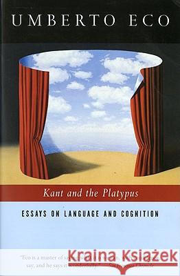 Kant and the Platypus: Essays on Language and Cognition Umberto Eco 9780156011594 Harvest Books - książka