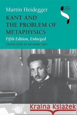 Kant and the Problem of Metaphysics, Fifth Edition, Enlarged Martin Heidegger Richard Taft 9780253210678 Indiana University Press - książka