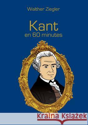Kant en 60 minutes Walther Ziegler 9782322109623 Books on Demand - książka