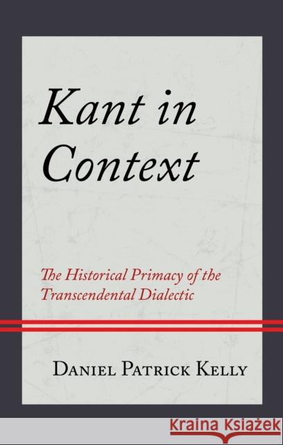 Kant in Context Daniel Patrick Kelly 9781666947427 Lexington Books - książka