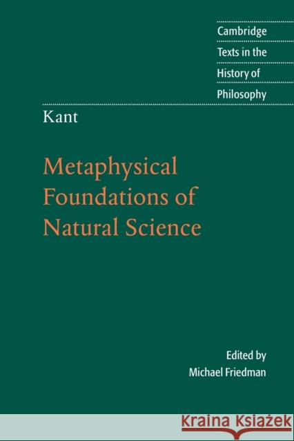 Kant: Metaphysical Foundations of Natural Science Immanuel Kant Kant                                     Michael Friedman 9780521544757 Cambridge University Press - książka
