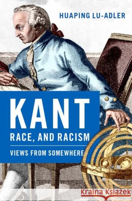 Kant, Race, and Racism Huaping (Associate Professor of Philosophy, Associate Professor of Philosophy, Georgetown University) Lu-Adler 9780197685211 Oxford University Press Inc - książka