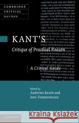 Kant's 'Critique of Practical Reason': A Critical Guide Reath, Andrews 9781107675384 Cambridge University Press - książka