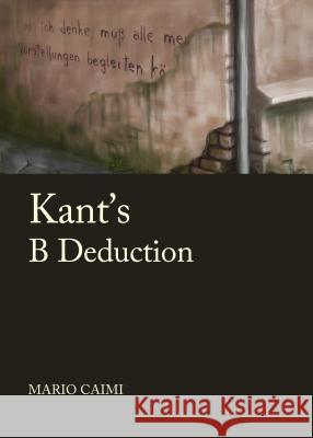 Kantas B Deduction Mario Caimi 9781443865371 Cambridge Scholars Publishing - książka