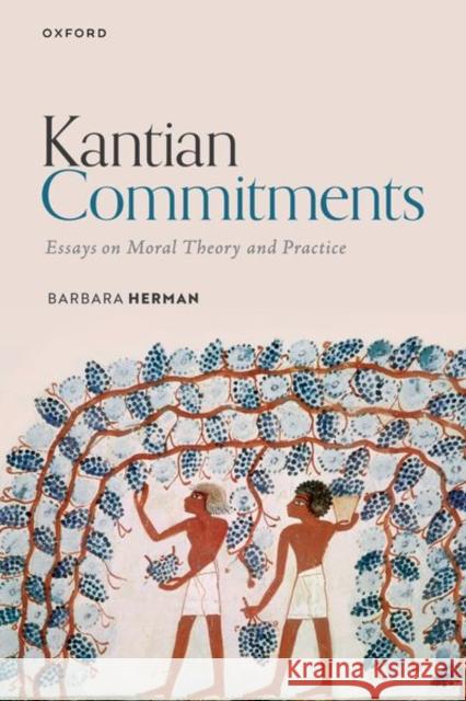 Kantian Commitments: Essays on Moral Theory and Practice Barbara (Griffin Professor of Philosophy and Professor of Law, Griffin Professor of Philosophy and Professor of Law, UCL 9780198914495 Oxford University Press - książka