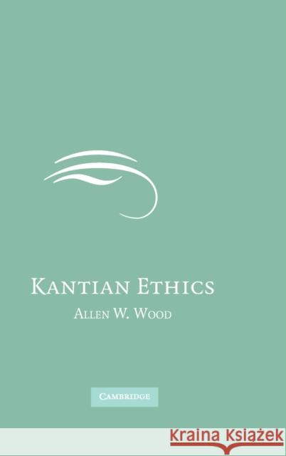 Kantian Ethics Allen Wood 9780521854948 Cambridge University Press - książka