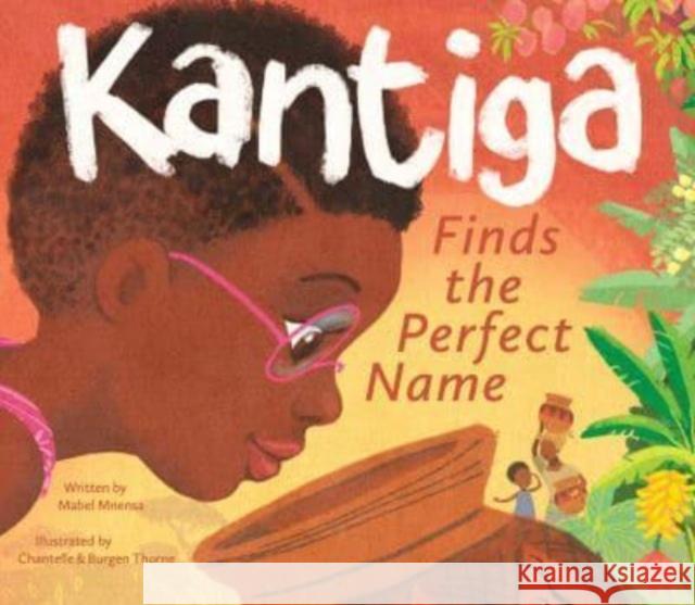 Kantiga Finds the Perfect Name Mnensa, Mabel 9781623717438 Interlink Publishing Group, Inc - książka