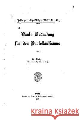 Kants Bedeutung fur den Protestantismus Katzer, Ernst 9781534819429 Createspace Independent Publishing Platform - książka