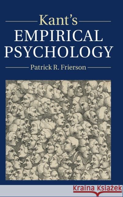 Kant's Empirical Psychology Patrick R Frierson 9781107032651 CAMBRIDGE UNIVERSITY PRESS - książka