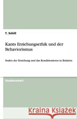 Kants Erziehungsethik und der Behaviorismus : Stufen der Erziehung und das Konditionieren in Relation Timo Janke 9783656159551 Grin Verlag - książka