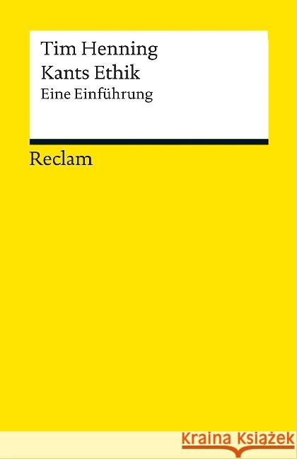 Kants Ethik : Eine Einführung Henning, Tim 9783150193846 Reclam, Ditzingen - książka