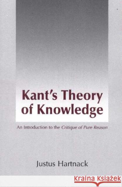 Kant's Theory of Knowledge: An Introduction to the Critique of Pure Reason Justus Hartnack, PhD, M. Holmes Hartshorne 9780872205079 Hackett Publishing Co, Inc - książka