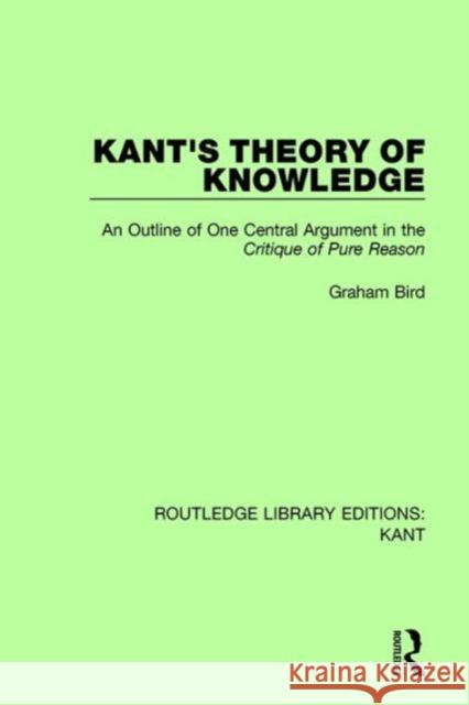 Kant's Theory of Knowledge: An Outline of One Central Argument in the 'Critique of Pure Reason' Bird, Graham 9781138652033 Routledge - książka