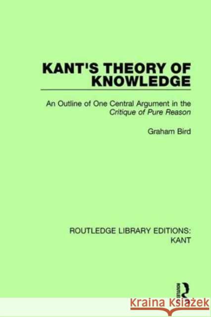 Kant's Theory of Knowledge: An Outline of One Central Argument in the 'Critique of Pure Reason' Bird, Graham 9781138652200 Routledge - książka